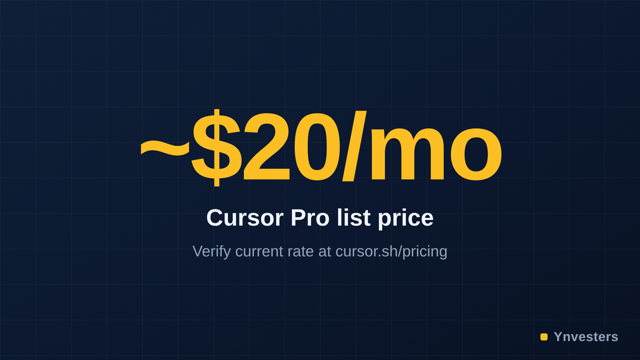~$20/mo — Cursor Pro list price