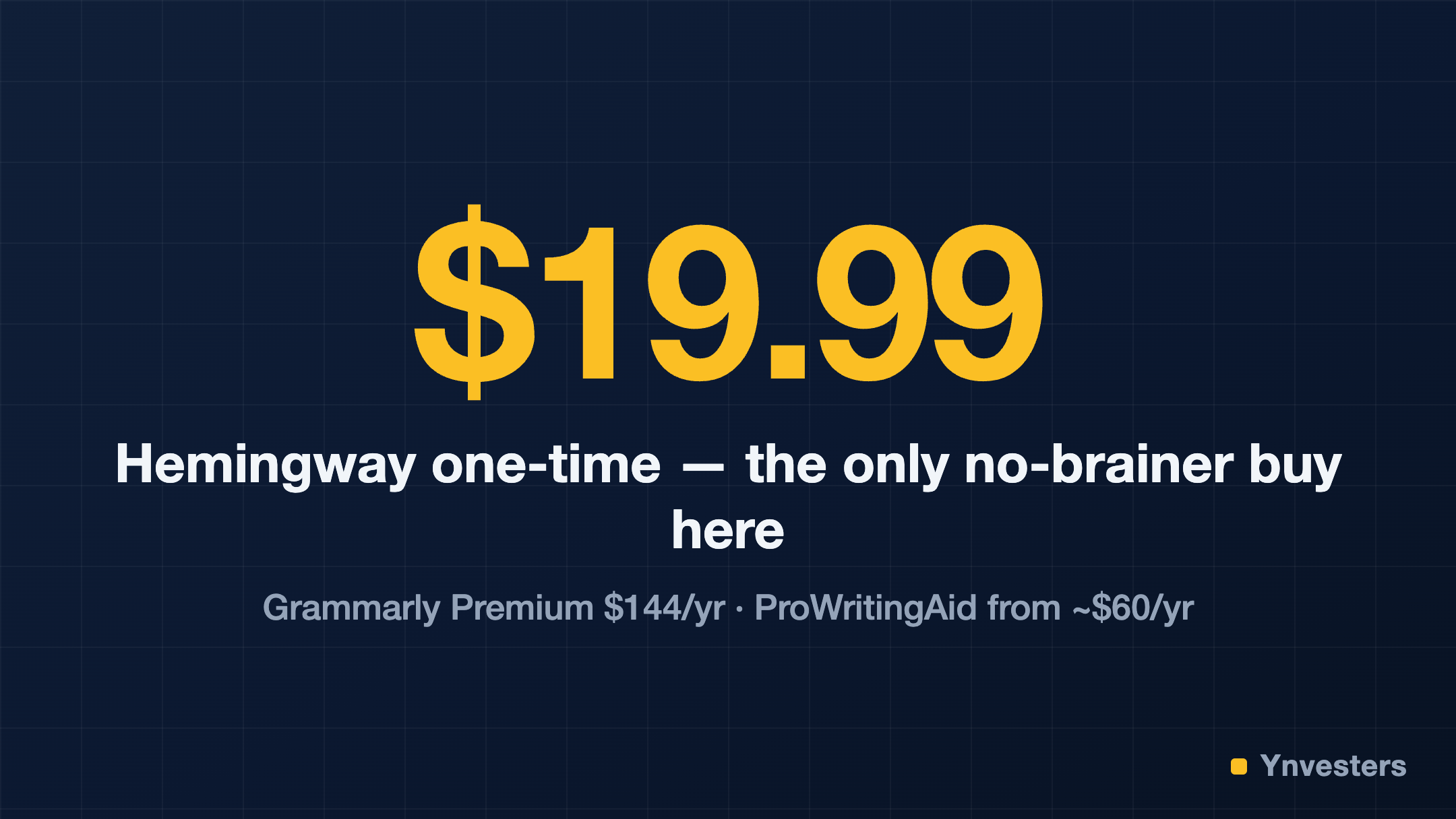 $19.99 — Hemingway one-time — the only no-brainer buy here