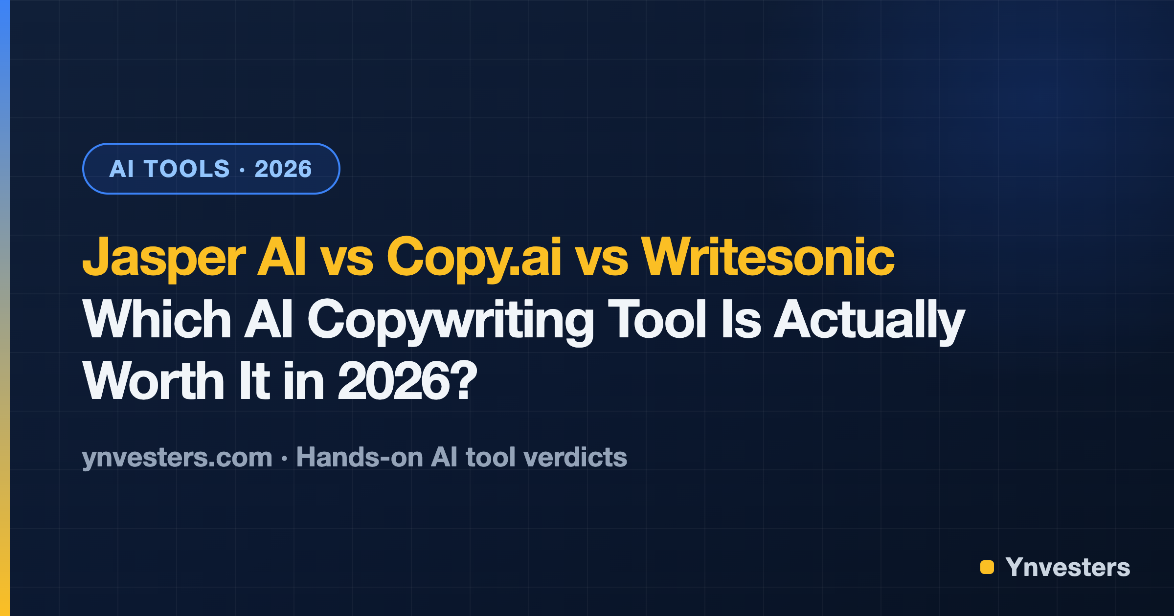 Jasper AI vs Copy.ai vs Writesonic: Which AI Copywriting Tool Is Actually Worth It in 2026?