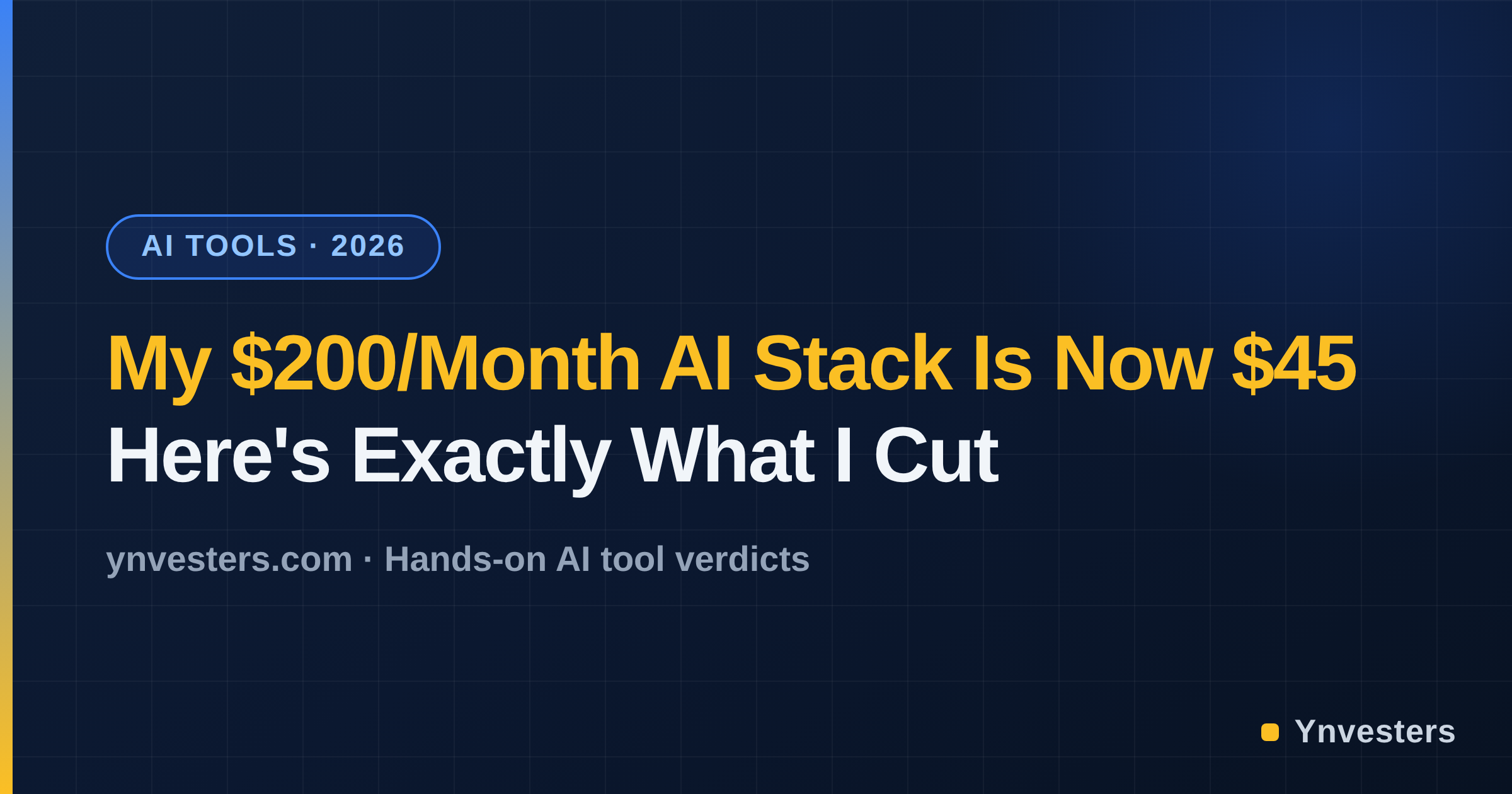 My $200/Month AI Stack Is Now $45 — Here's Exactly What I Cut