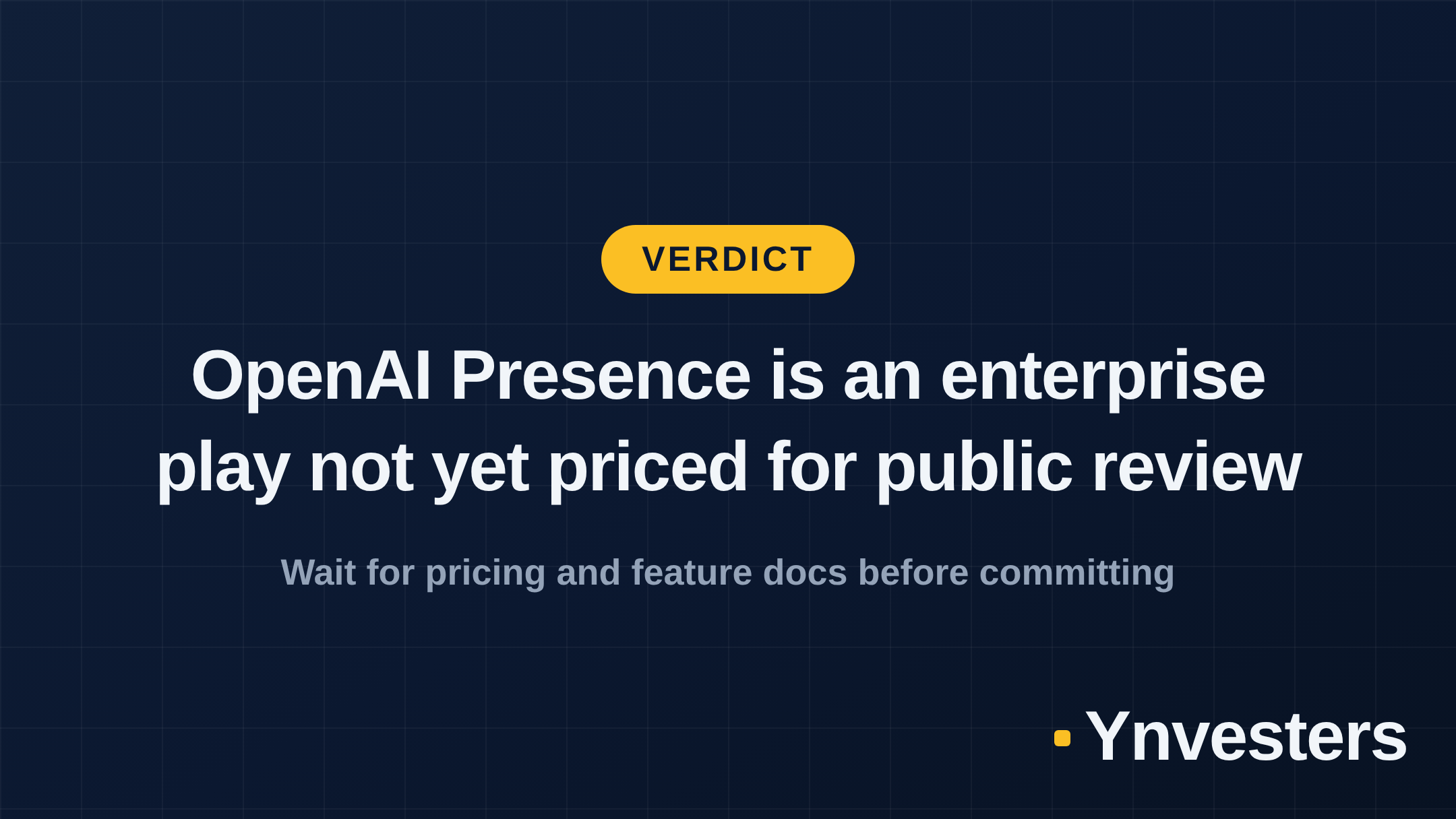 Verdict: OpenAI Presence is an enterprise play not yet priced for public review