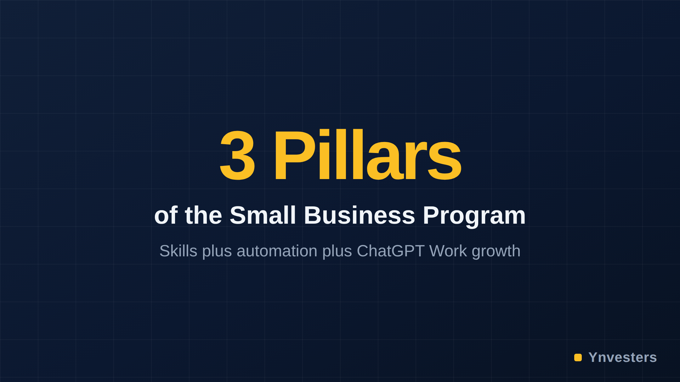 3 Pillars — of the Small Business Program