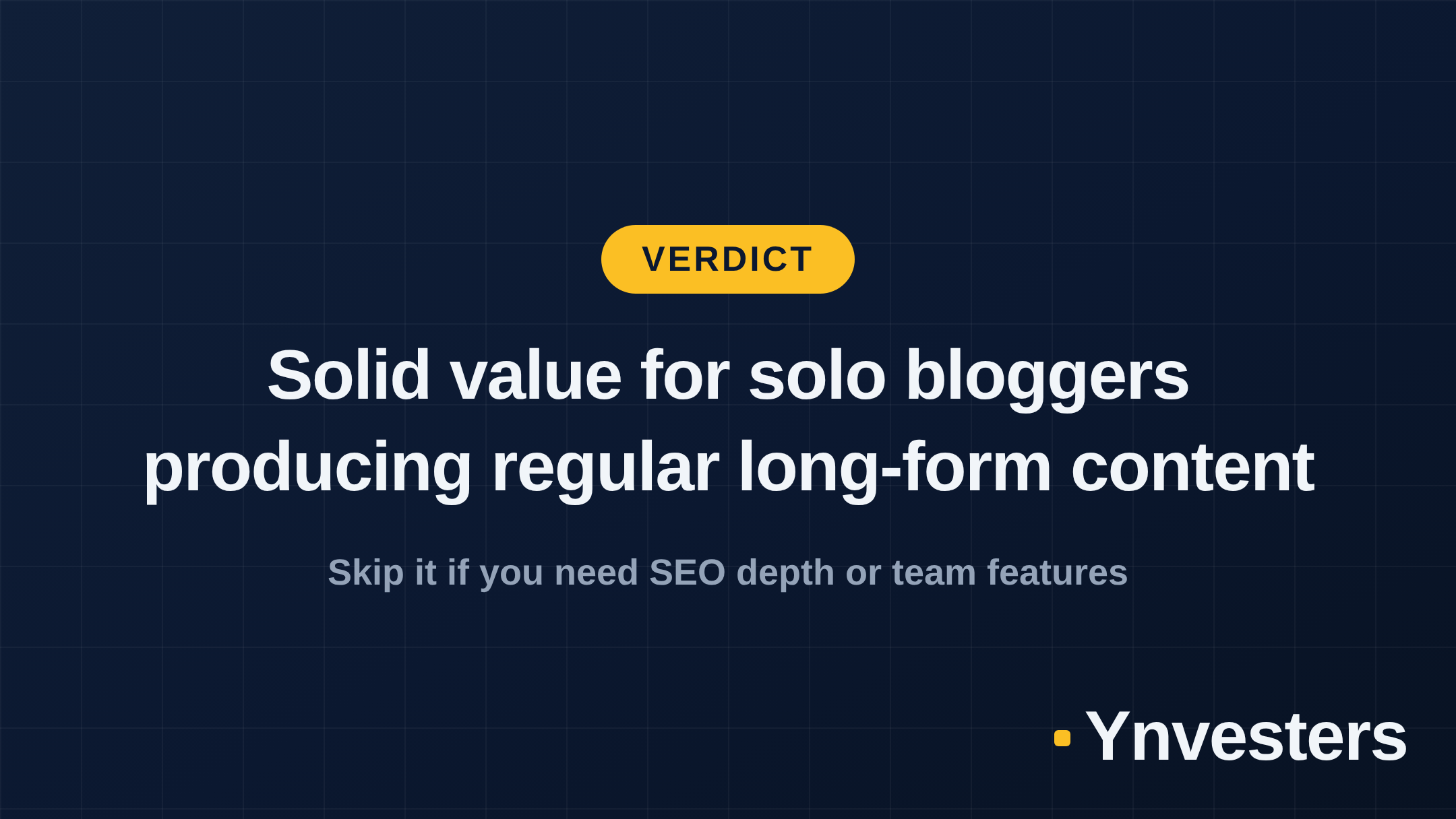 Verdict: Solid value for solo bloggers producing regular long-form content